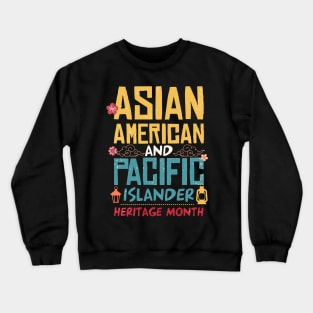 Asian American And Pacific Islander Heritage Month Gift For Men Women Crewneck Sweatshirt